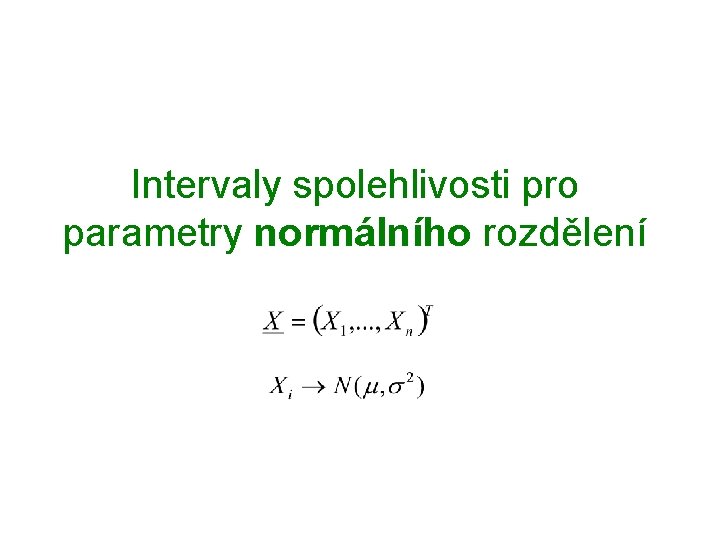 Intervaly spolehlivosti pro parametry normálního rozdělení 