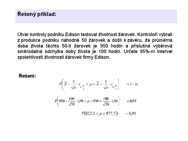 Řešený příklad: Útvar kontroly podniku Edison testoval životnost žárovek. Kontroloři vybrali z produkce podniku