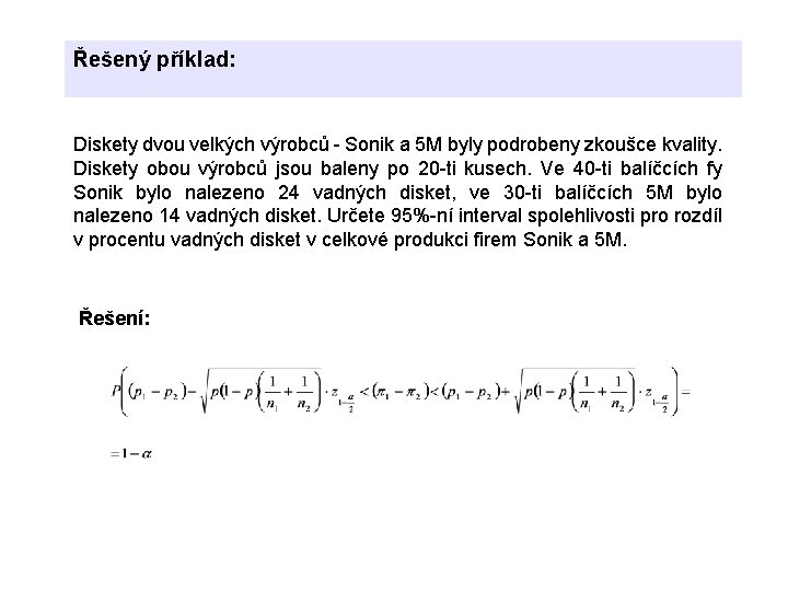 Řešený příklad: Diskety dvou velkých výrobců - Sonik a 5 M byly podrobeny zkoušce