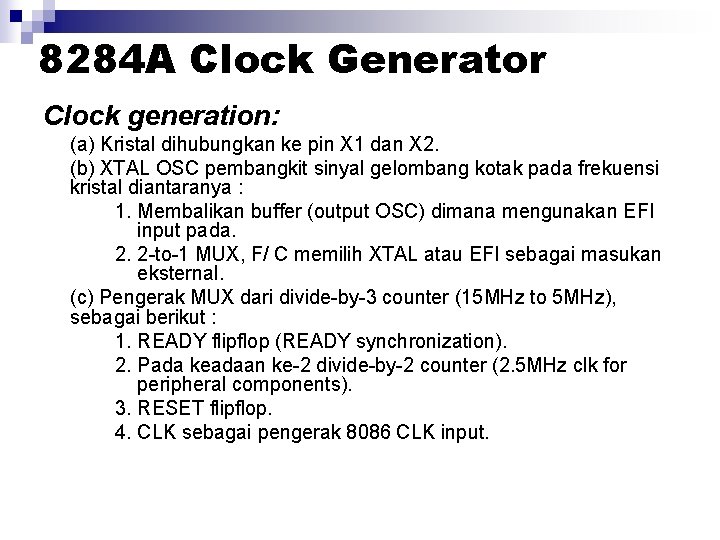 8284 A Clock Generator Clock generation: (a) Kristal dihubungkan ke pin X 1 dan 8284 A Clock Generator Clock generation: (a) Kristal dihubungkan ke pin X 1 dan