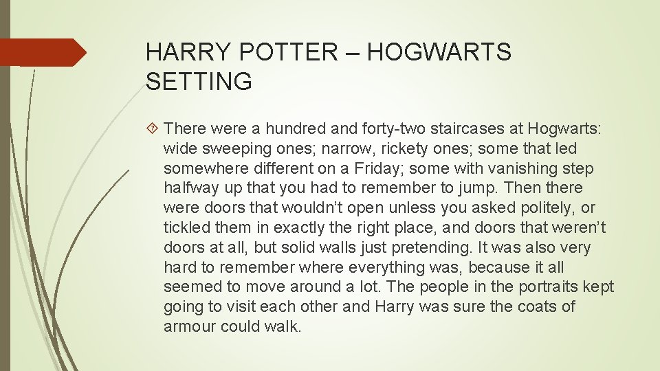 HARRY POTTER – HOGWARTS SETTING There were a hundred and forty-two staircases at Hogwarts: