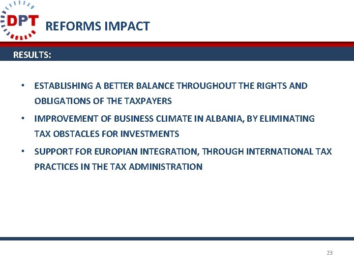 REFORMS IMPACT RESULTS: • ESTABLISHING A BETTER BALANCE THROUGHOUT THE RIGHTS AND OBLIGATIONS OF