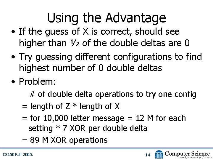 Using the Advantage • If the guess of X is correct, should see higher