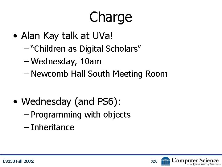Charge • Alan Kay talk at UVa! – “Children as Digital Scholars” – Wednesday,