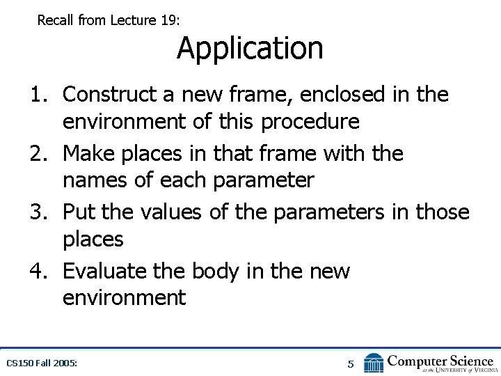 Recall from Lecture 19: Application 1. Construct a new frame, enclosed in the environment