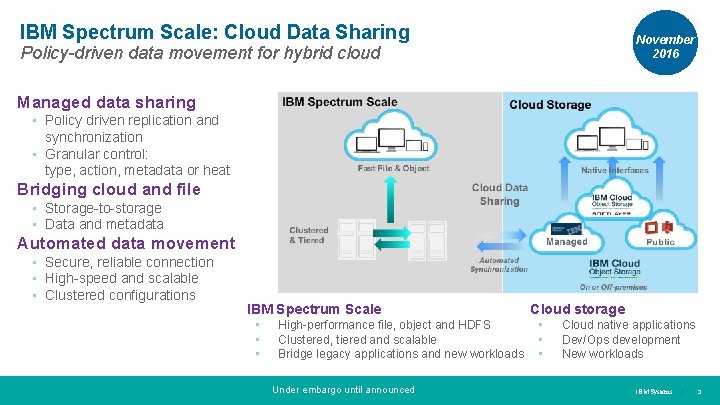 IBM Spectrum Scale: Cloud Data Sharing November 2016 Policy-driven data movement for hybrid cloud