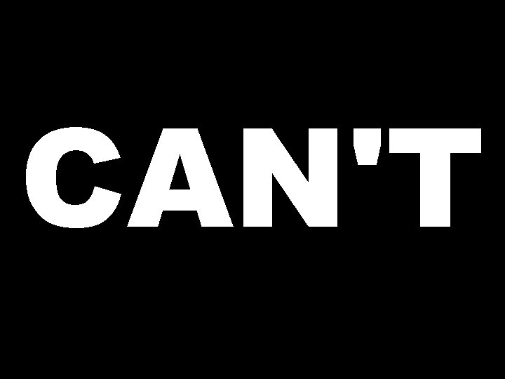 CAN'T 