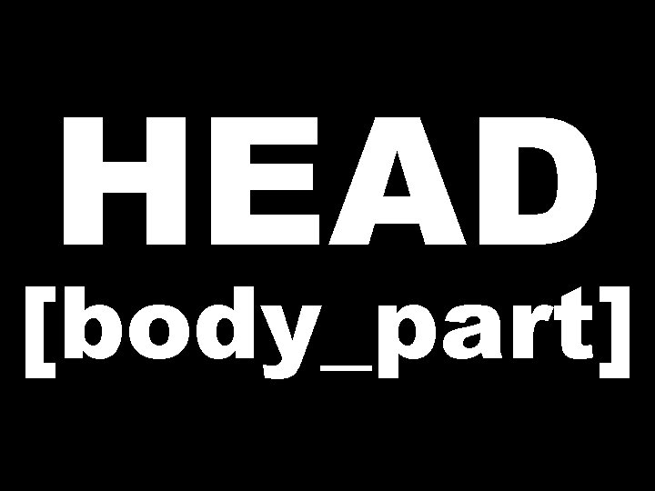 HEAD [body_part] 