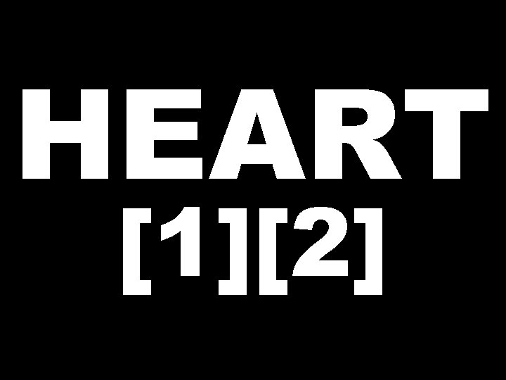 HEART [1][2] 