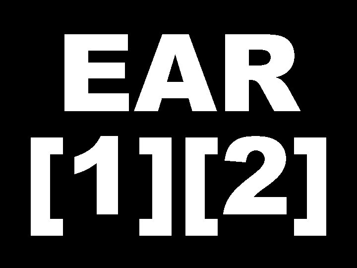 EAR [1][2] 