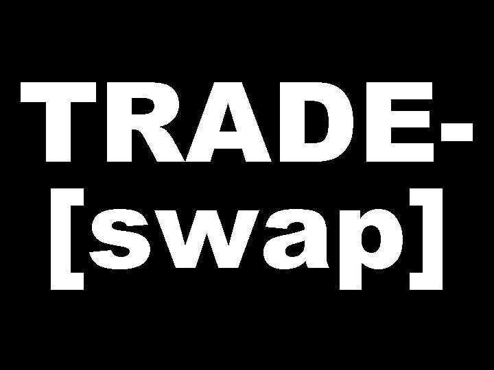 TRADE[swap] 