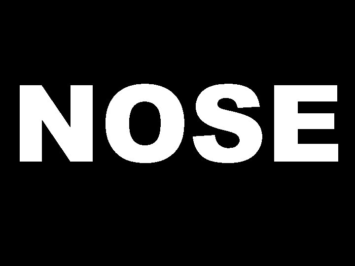 NOSE 