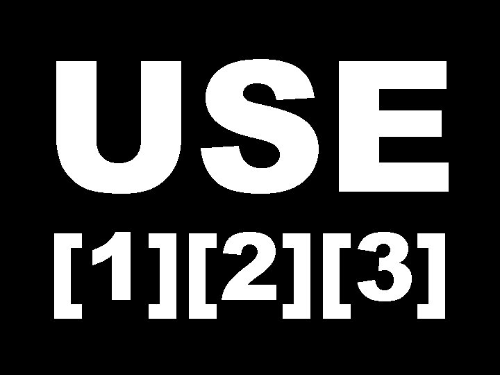 USE [1][2][3] 