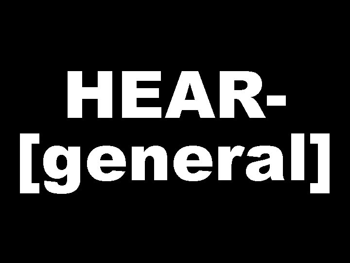 HEAR[general] 