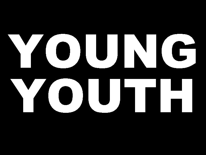 YOUNG YOUTH 