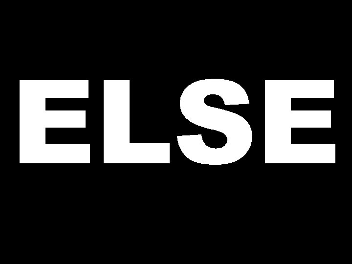 ELSE 