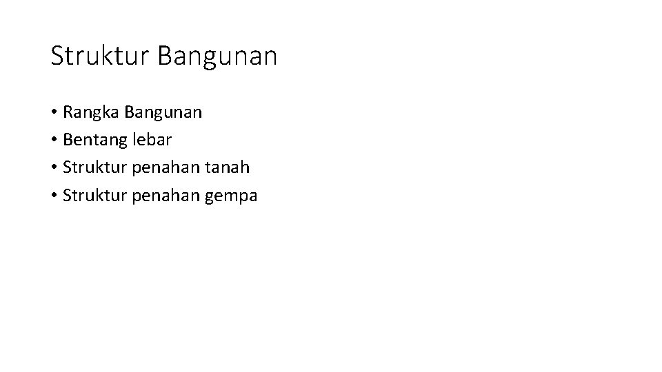 Struktur Bangunan • Rangka Bangunan • Bentang lebar • Struktur penahan tanah • Struktur