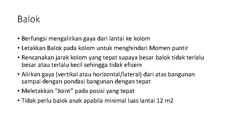 Balok • Berfungsi mengalirkan gaya dari lantai ke kolom • Letakkan Balok pada kolom