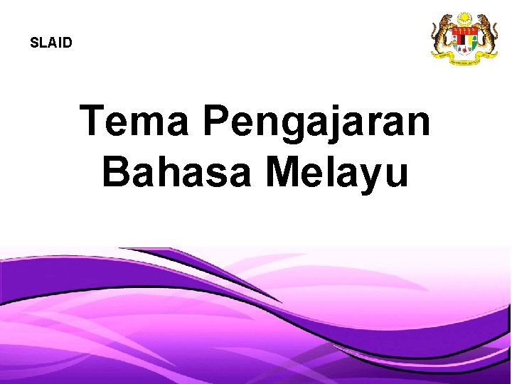 SLAID Tema Pengajaran Bahasa Melayu 