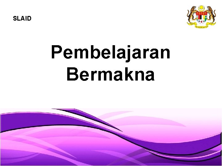 SLAID Pembelajaran Bermakna 