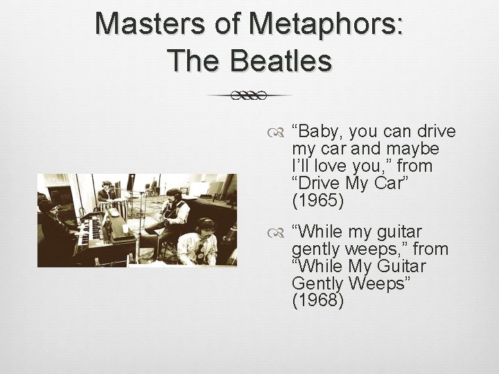 Masters of Metaphors: The Beatles “Baby, you can drive my car and maybe I’ll Masters of Metaphors: The Beatles “Baby, you can drive my car and maybe I’ll