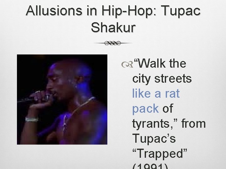 Allusions in Hip-Hop: Tupac Shakur “Walk the city streets like a rat pack of