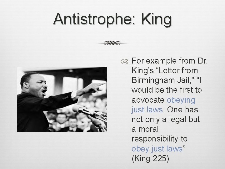 Antistrophe: King For example from Dr. King’s “Letter from Birmingham Jail, ” “I would Antistrophe: King For example from Dr. King’s “Letter from Birmingham Jail, ” “I would