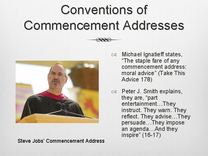 Conventions of Commencement Addresses Michael Ignatieff states, “The staple fare of any commencement address: