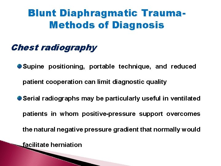 Blunt Diaphragmatic Trauma. Methods of Diagnosis Chest radiography Supine positioning, portable technique, and reduced