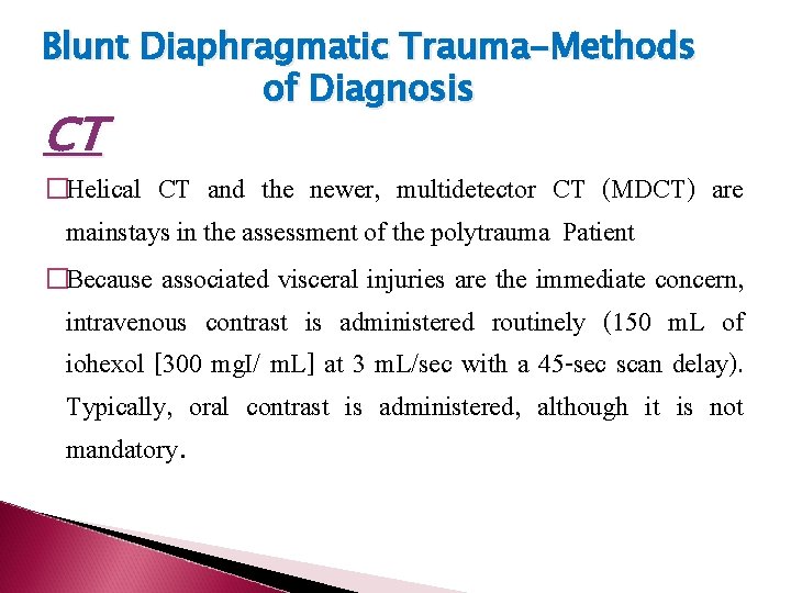 Blunt Diaphragmatic Trauma-Methods of Diagnosis CT �Helical CT and the newer, multidetector CT (MDCT)