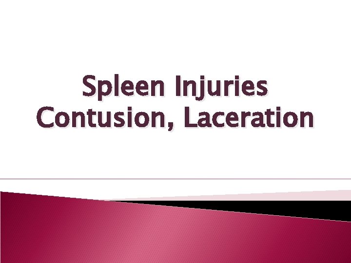 Spleen Injuries Contusion, Laceration 