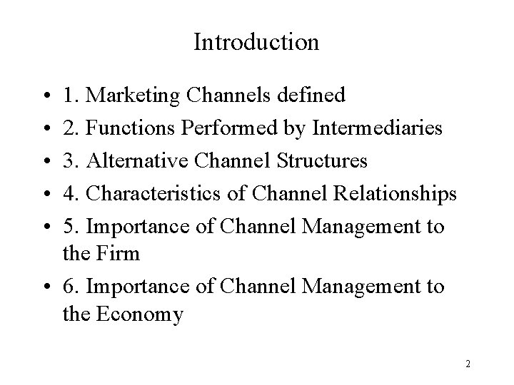 Introduction • • • 1. Marketing Channels defined 2. Functions Performed by Intermediaries 3.