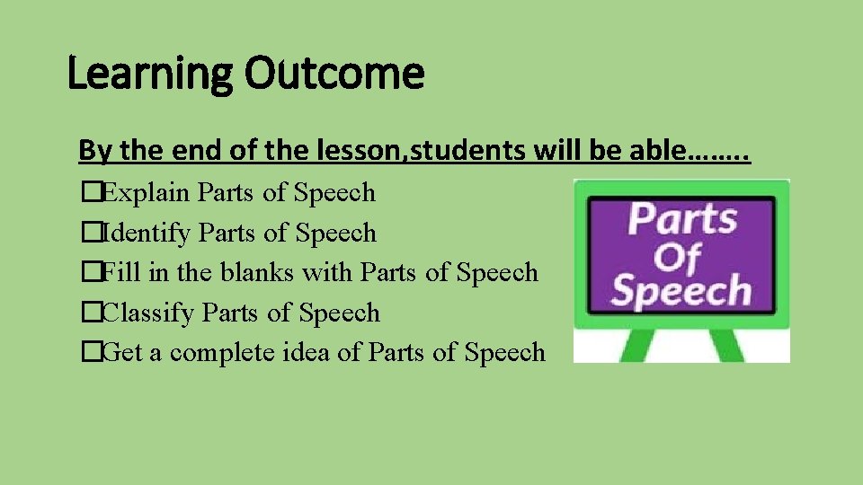 Learning Outcome By the end of the lesson, students will be able……. . �Explain