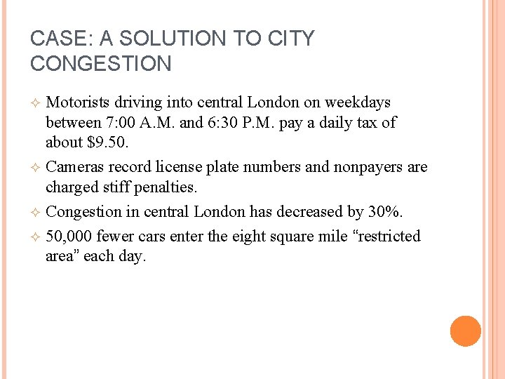 CASE: A SOLUTION TO CITY CONGESTION Motorists driving into central London on weekdays between