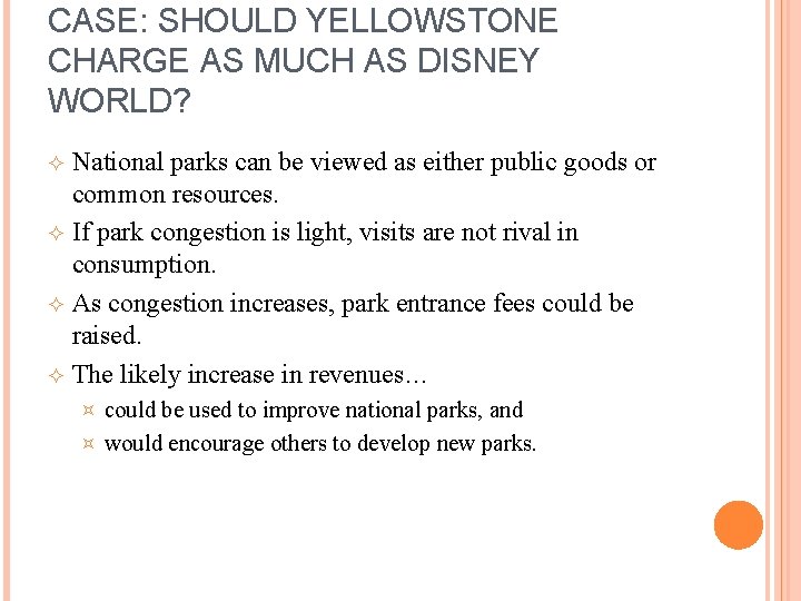 CASE: SHOULD YELLOWSTONE CHARGE AS MUCH AS DISNEY WORLD? National parks can be viewed