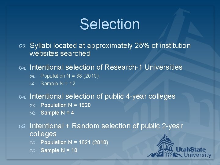 Selection Syllabi located at approximately 25% of institution websites searched Intentional selection of Research-1