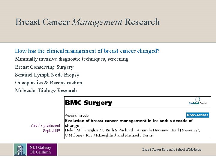Breast Cancer Management Research How has the clinical management of breast cancer changed? Minimally