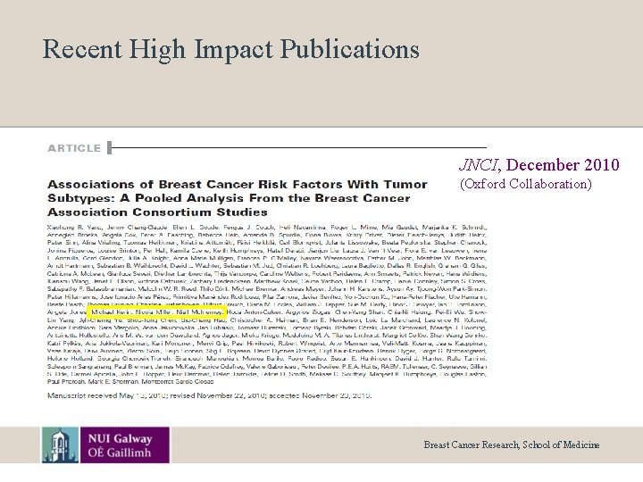 Recent High Impact Publications JNCI, December 2010 (Oxford Collaboration) Breast Cancer Research, School of