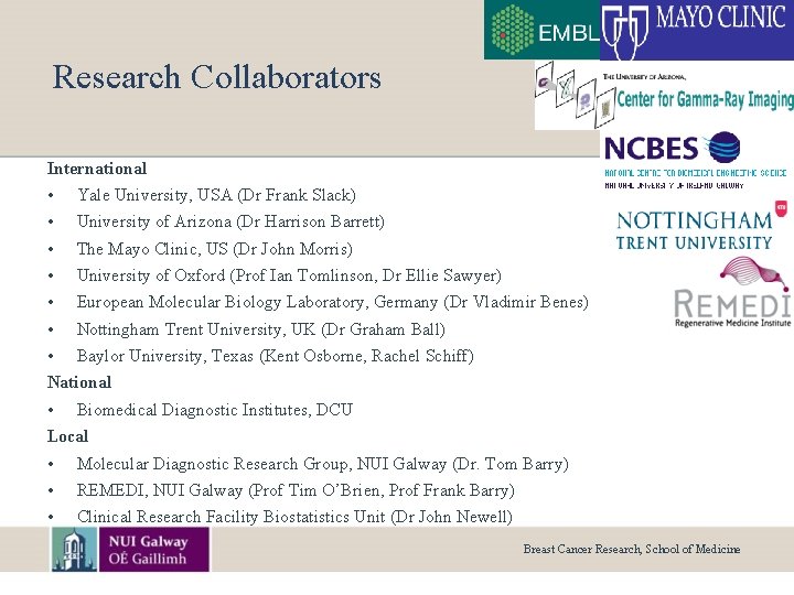 Research Collaborators International • Yale University, USA (Dr Frank Slack) • University of Arizona