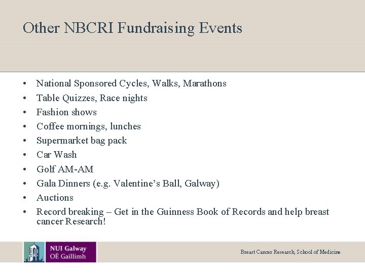 Other NBCRI Fundraising Events • • • National Sponsored Cycles, Walks, Marathons Table Quizzes,