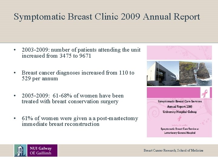 Symptomatic Breast Clinic 2009 Annual Report • 2003 -2009: number of patients attending the