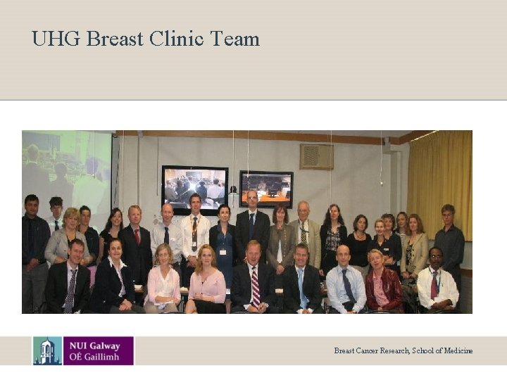 UHG Breast Clinic Team Breast Cancer Research, School of Medicine 