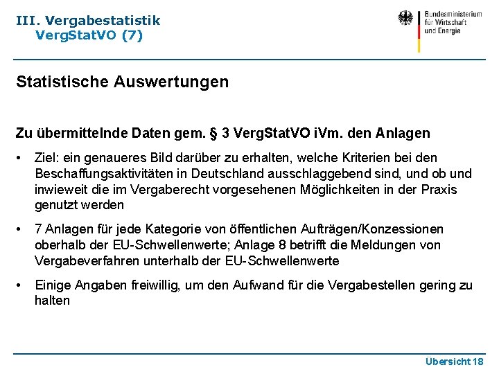 III. Vergabestatistik Verg. Stat. VO (7) Statistische Auswertungen Zu übermittelnde Daten gem. § 3