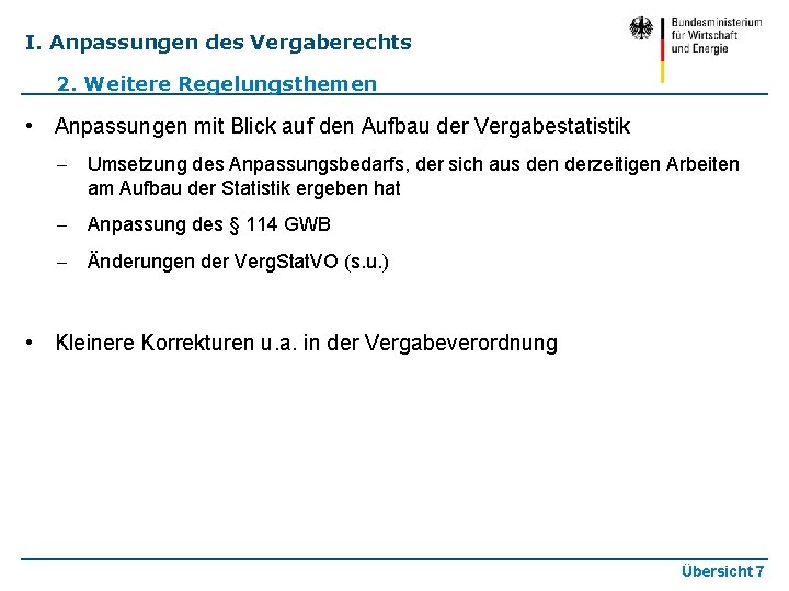 I. Anpassungen des Vergaberechts 2. Weitere Regelungsthemen • Anpassungen mit Blick auf den Aufbau