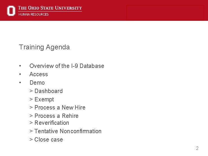 Training Agenda • • • Overview of the I-9 Database Access Demo > Dashboard