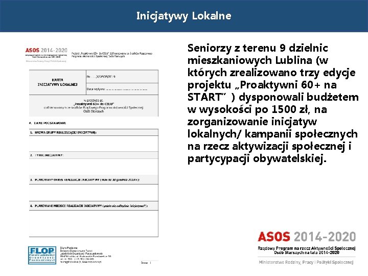 Inicjatywy Lokalne Seniorzy z terenu 9 dzielnic mieszkaniowych Lublina (w których zrealizowano trzy edycje