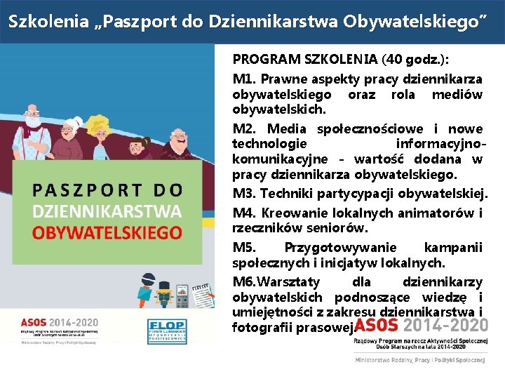 Szkolenia „Paszport do Dziennikarstwa Obywatelskiego” PROGRAM SZKOLENIA (40 godz. ): M 1. Prawne aspekty