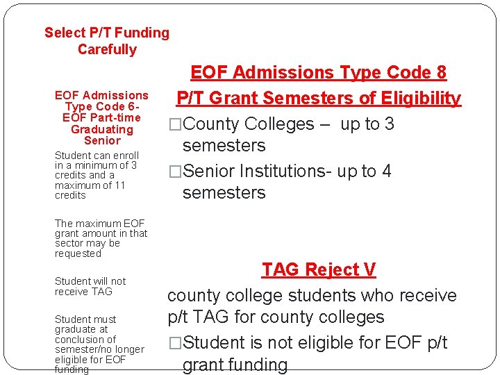 Select P/T Funding Carefully EOF Admissions Type Code 6 EOF Part-time Graduating Senior Student