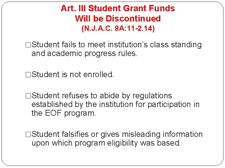 Art. III Student Grant Funds Will be Discontinued (N. J. A. C. 9 A: