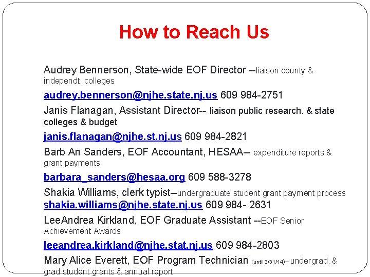 How to Reach Us Audrey Bennerson, State-wide EOF Director --liaison county & independt. colleges